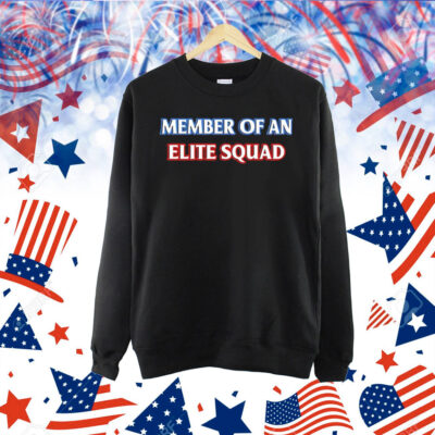 Member of an elite squad Shirt