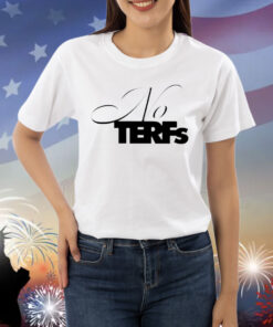 No terfs Shirt