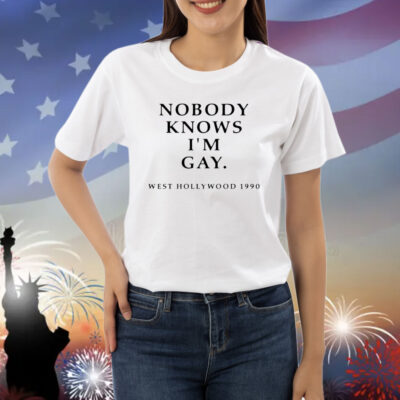 Nobody knows im gay west Hollywood 1990 Shirt