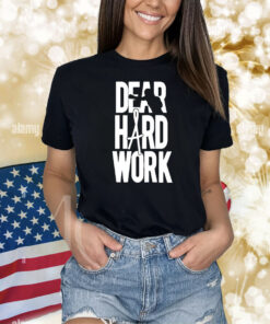 Official Alexa Grasso Dear Hard Work Shirt