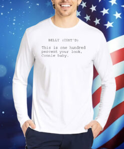 Official Belly Cont’d This Is One Hundred Percent Your Look Connie Baby Shirt