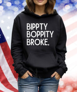 Official Bippity Boppity Broke Shirt