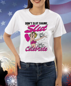 Official Don’t Slut Shame Slut Celebrate Shirt