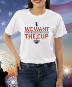 Official Edmonton Oilers 2024 Western Conference Champions We Want The Cup Shirt