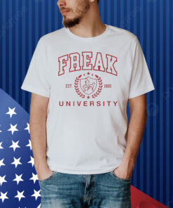 Official Funny Freak University Est 1869 Shirt