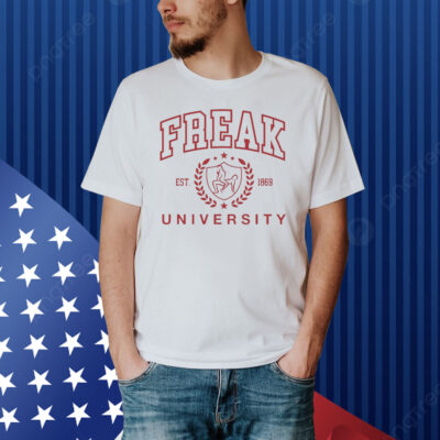 Official Funny Freak University Est 1869 Shirt