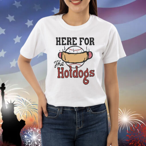 Official Here For The Hotdogs Shirt