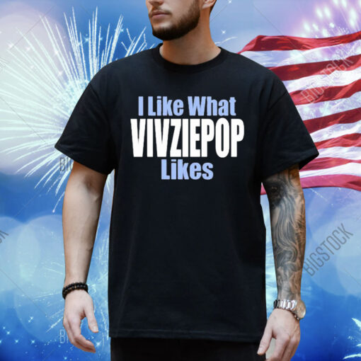 Official I Like What Vivziepop Likes Shirt