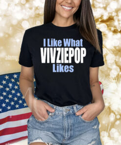 Official I Like What Vivziepop Likes Shirt