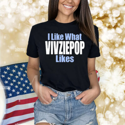 Official I Like What Vivziepop Likes Shirt