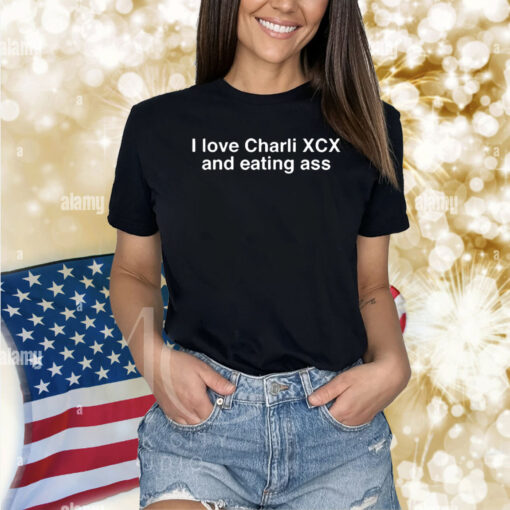 Official I Love Charli Xcx And Eating Ass Shirt