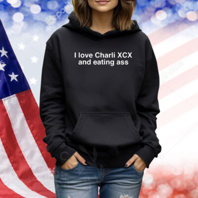 Official I Love Charli Xcx And Eating Ass Shirt