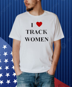 Official I Love Track Women Shirt