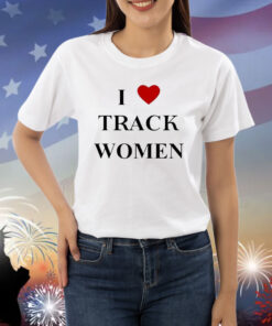 Official I Love Track Women Shirt