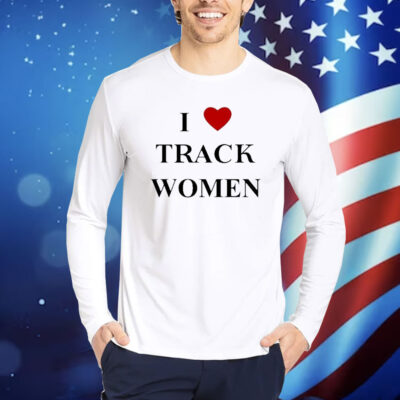 Official I Love Track Women Shirt