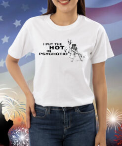 Official I Put The Hot In Psychotic Aiming Barrett Sniper Shirt