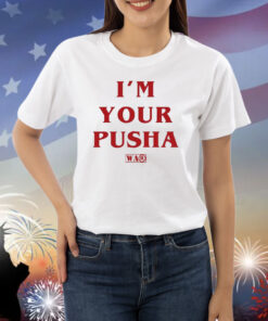 Official I’m Your Pusha Shirt