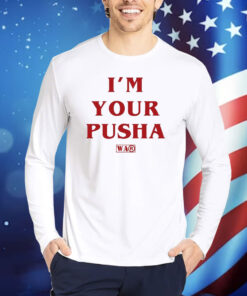 Official I’m Your Pusha Shirt