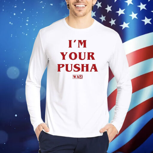 Official I’m Your Pusha Shirt