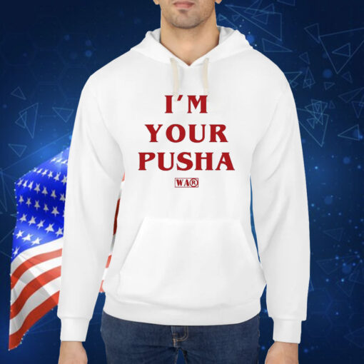 Official I’m Your Pusha Shirt