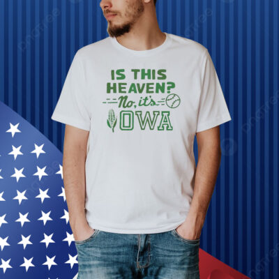 Official Is This Heaven No It’s Iowa Shirt