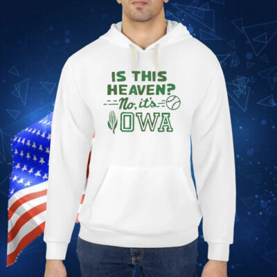 Official Is This Heaven No It’s Iowa Shirt