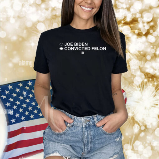 Official Joe Biden Convicted Felon Shirt