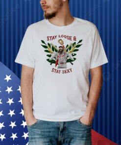 Official Marsh Phillies Philadelphia Baseball Club Stay Loose And Stay Sexy Shirt