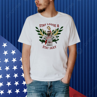 Official Marsh Phillies Philadelphia Baseball Club Stay Loose And Stay Sexy Shirt