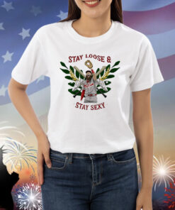 Official Marsh Phillies Philadelphia Baseball Club Stay Loose And Stay Sexy Shirt