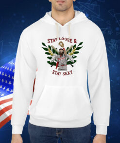 Official Marsh Phillies Philadelphia Baseball Club Stay Loose And Stay Sexy Shirt