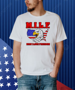 Official Milf Eagle Man I Love Freedom Shirt