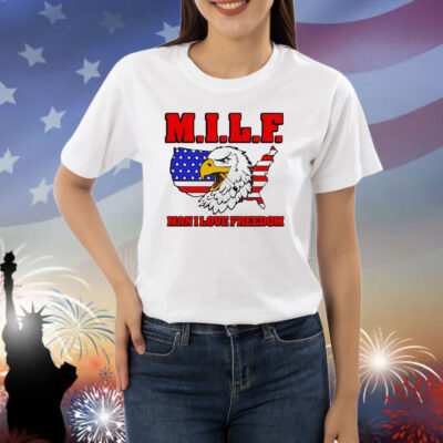  Official Milf Eagle Man I Love Freedom Shirt