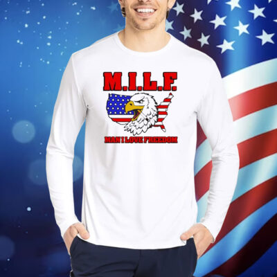  Official Milf Eagle Man I Love Freedom Shirt