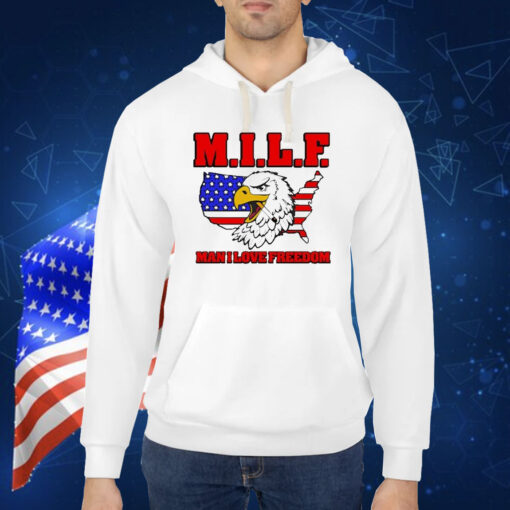 Official Milf Eagle Man I Love Freedom Shirt