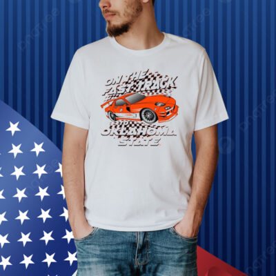 Official NCAA On the fast track to Oklahoma State Cowboys Shirt