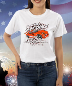 Official NCAA On the fast track to Oklahoma State Cowboys Shirt