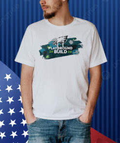 Official NFL Philadelphia Eagles Play Ground Build 2024 Shirt