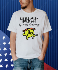 Official Painting Little Mis-Sold Ppi By Mary Greenburg Shirt