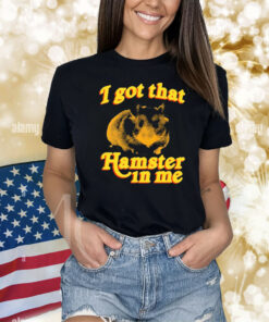 Official Phil Lester I Got That Hamster In Me Phil Lester 2024 Shirt