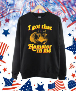 Official Phil Lester I Got That Hamster In Me Phil Lester 2024 Shirt