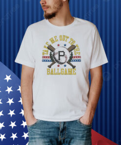 Official Pittsburgh Pirates Take Me Out To The Ballgame 2024 Shirt