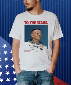 Official To The Stars Og Astronaut San Diego California Shirt