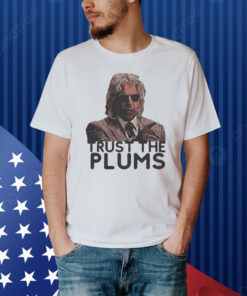 Official Trust The Plums Paint Shirt