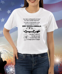 Official You want a car that gets the job done 1997 Toyota Corolla I ran the Carfax Shirt