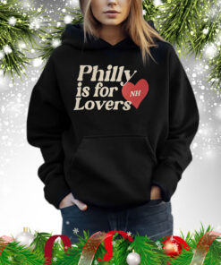 Philly Is For Lovers Nh Shirt