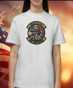 Too Fat To Run Will Fight Instead Overweight Military T-Shirt