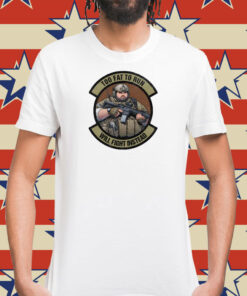 Too Fat To Run Will Fight Instead Overweight Military T-Shirt