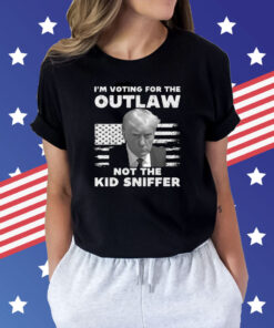 Trump 2024 I’m Voting For The Outlaw Not The Kid Sniffer Shirt