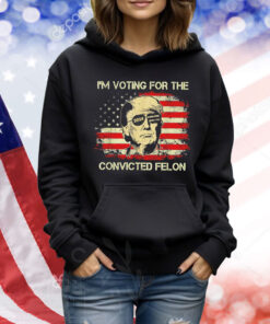 Trump I’m voting for the convicted felon USA flag Shirt